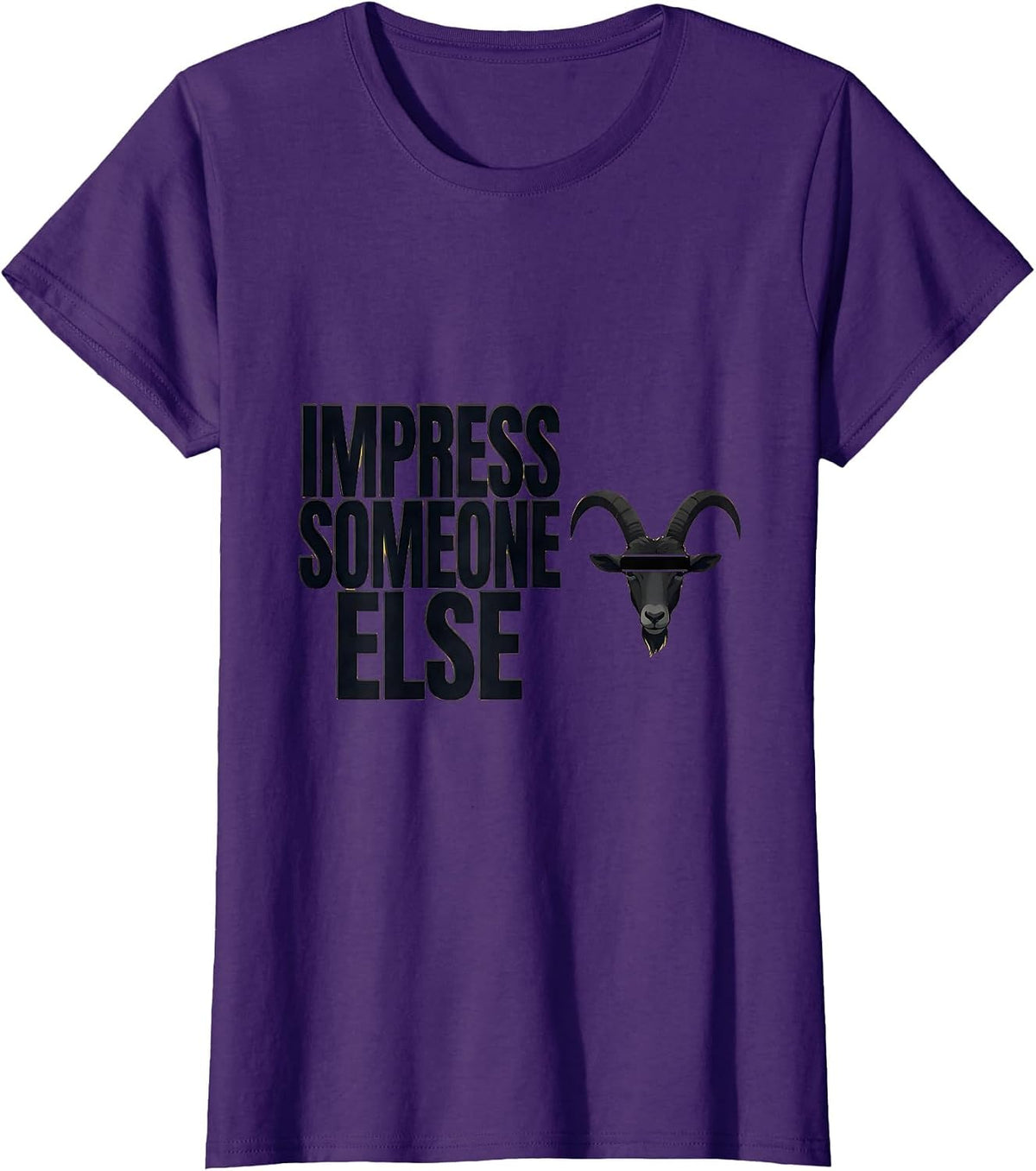 Women's Impress Someone Else Funny Goat Humor Animal Lover Novelty T-Shirt - Purple