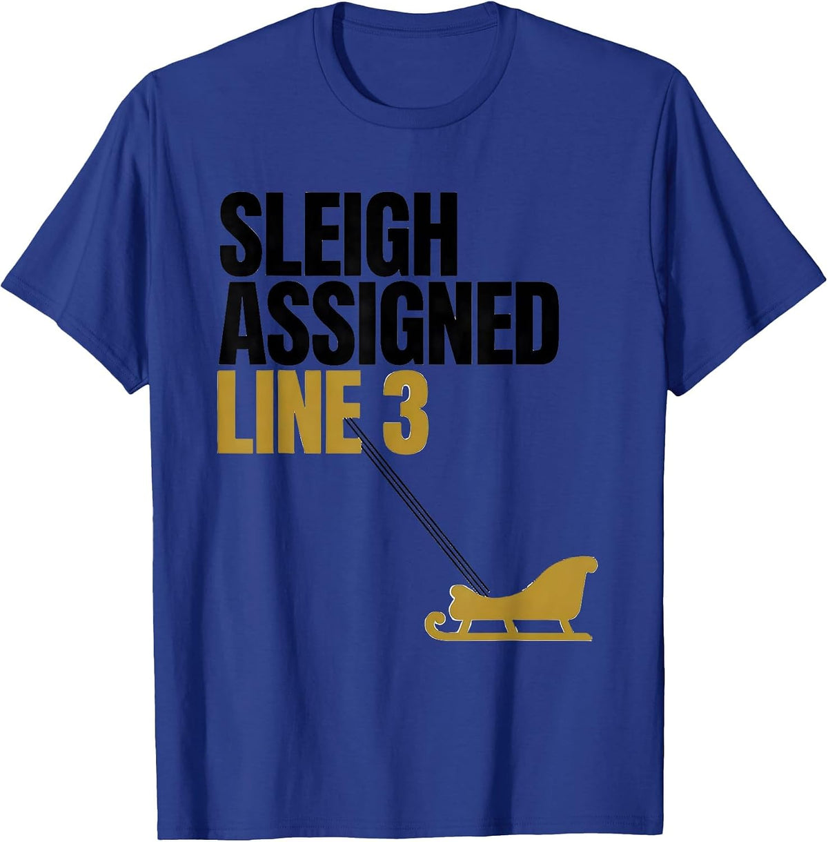 Men's Sleigh Assigned, Line 3 Funny 911 Dispatcher Christmas T-Shirt - Royal Blue