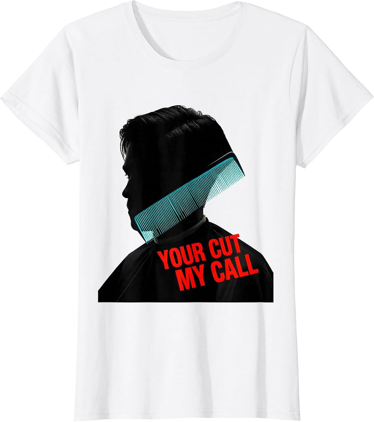 Women's Your Cut, My Call Funny Hairdresser Barber Salon Humor Gift T-Shirt - White