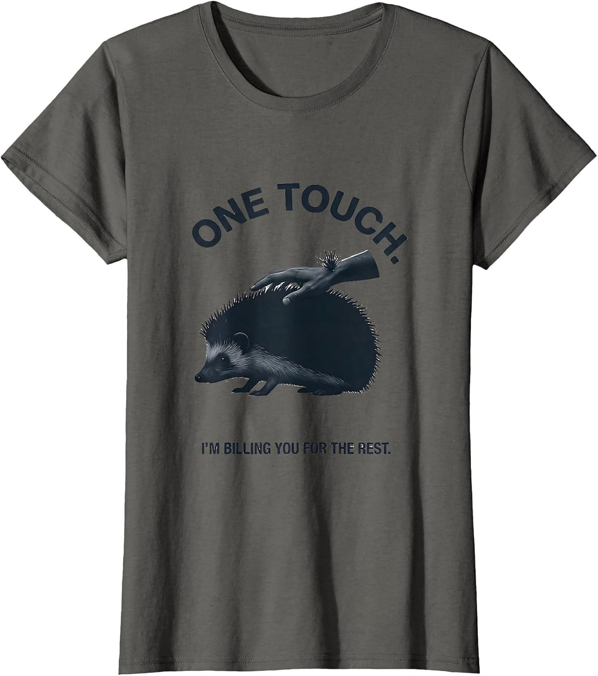 Women's One Touch I'm Billing You For The Rest Funny T-Shirt - Asphalt Grey