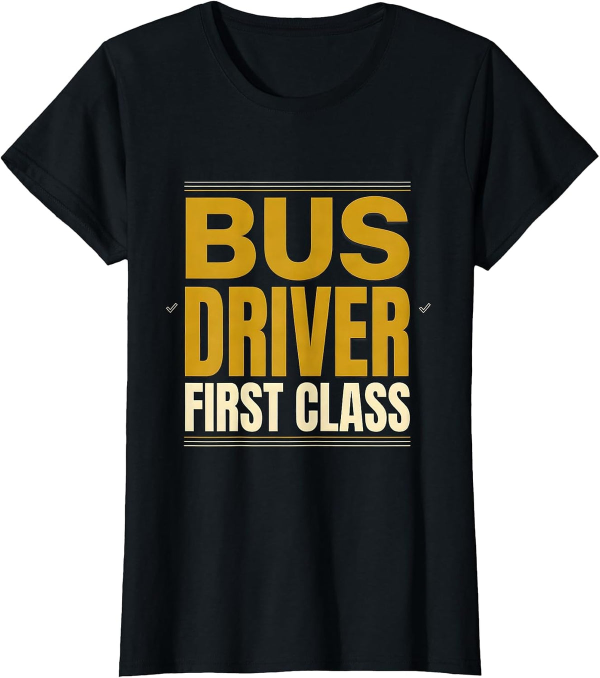 Women's Bus Driver, First Class Funny School Bus Driver Appreciation T-Shirt - Black