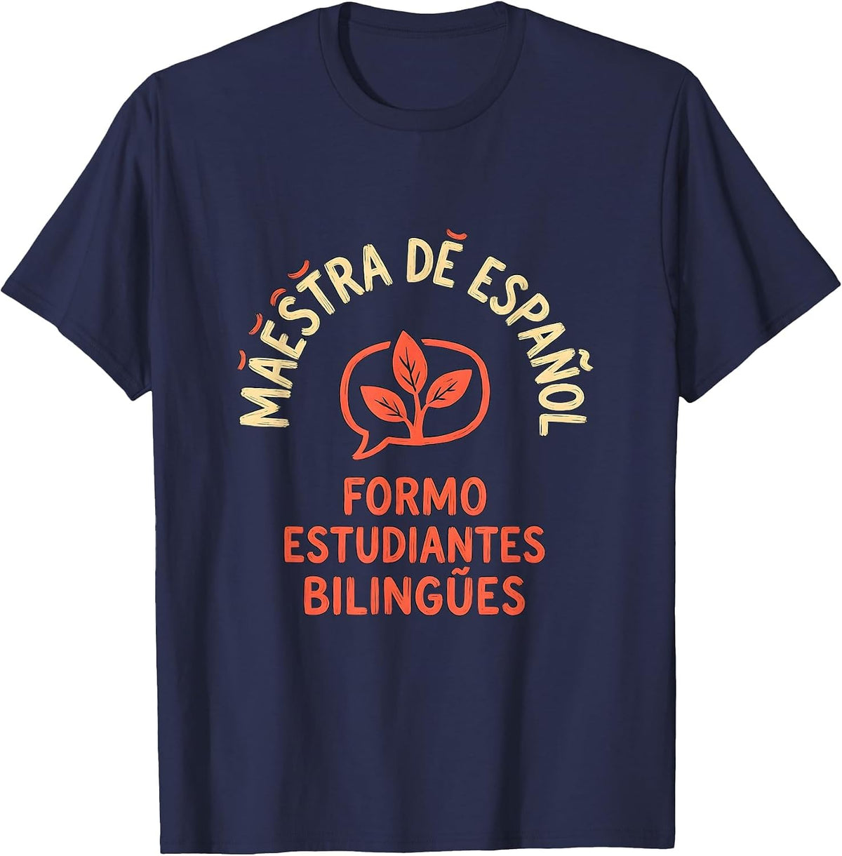 Maestra de Español Formo Estudiantes Bilingües Teacher T-Shirt - Navy Blue