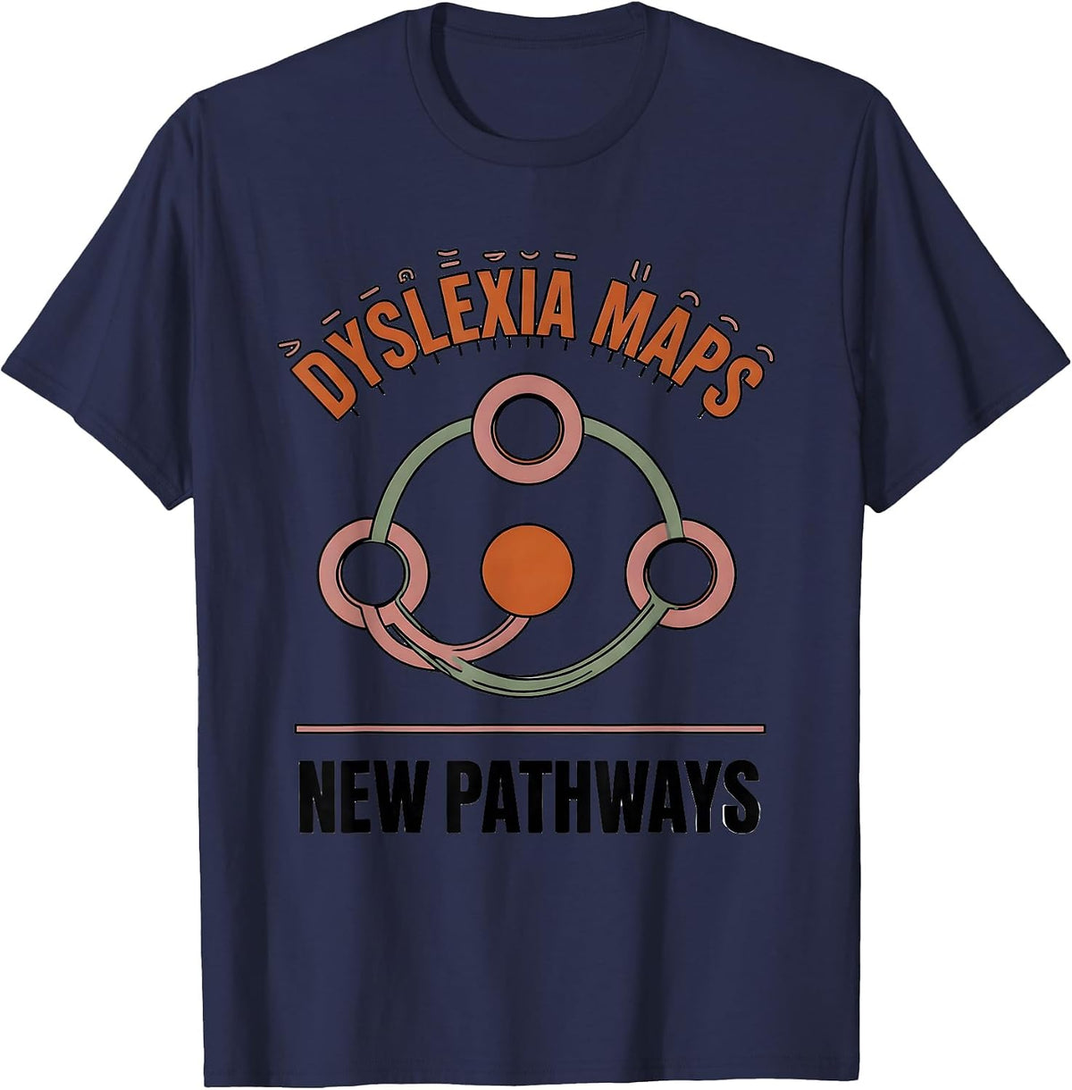 Dyslexia Maps New Pathways Teacher Awareness Dyslexia T-Shirt - Navy Blue