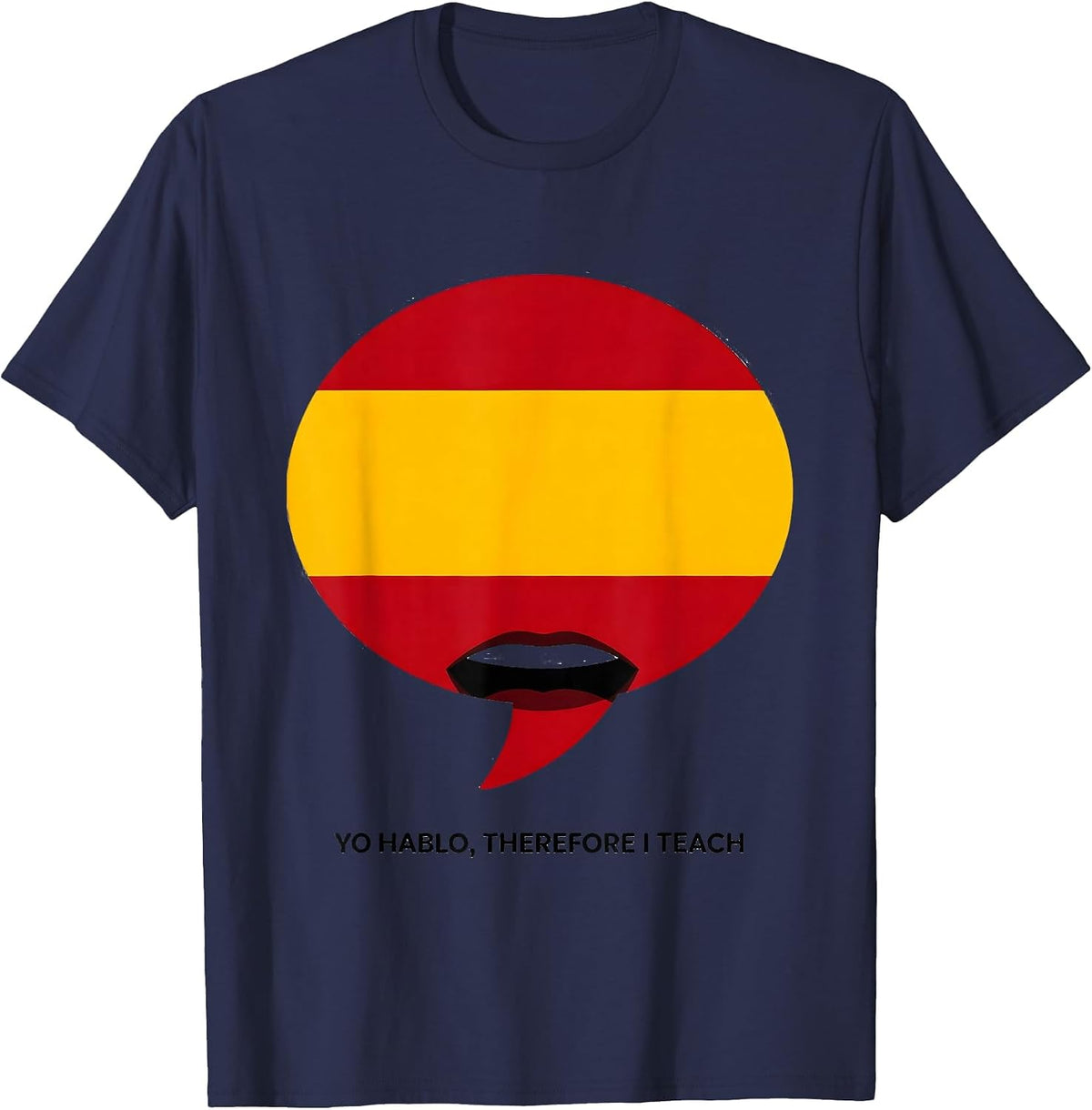 Yo Hablo Therefore I Teach Spanish Teacher Design T-Shirt - Navy Blue