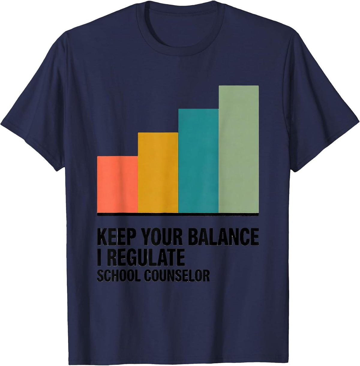 Men's Keep Your Balance, I Regulate — School Counselor Funny T-Shirt - Navy Blue