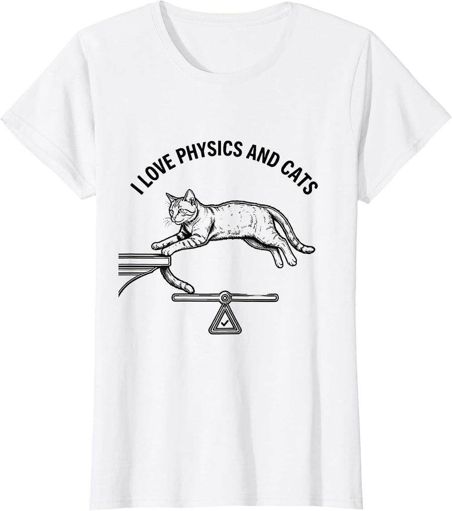 Women's I Love Physics And Cats Funny Cat Lover Science Teacher Gift T-Shirt - White