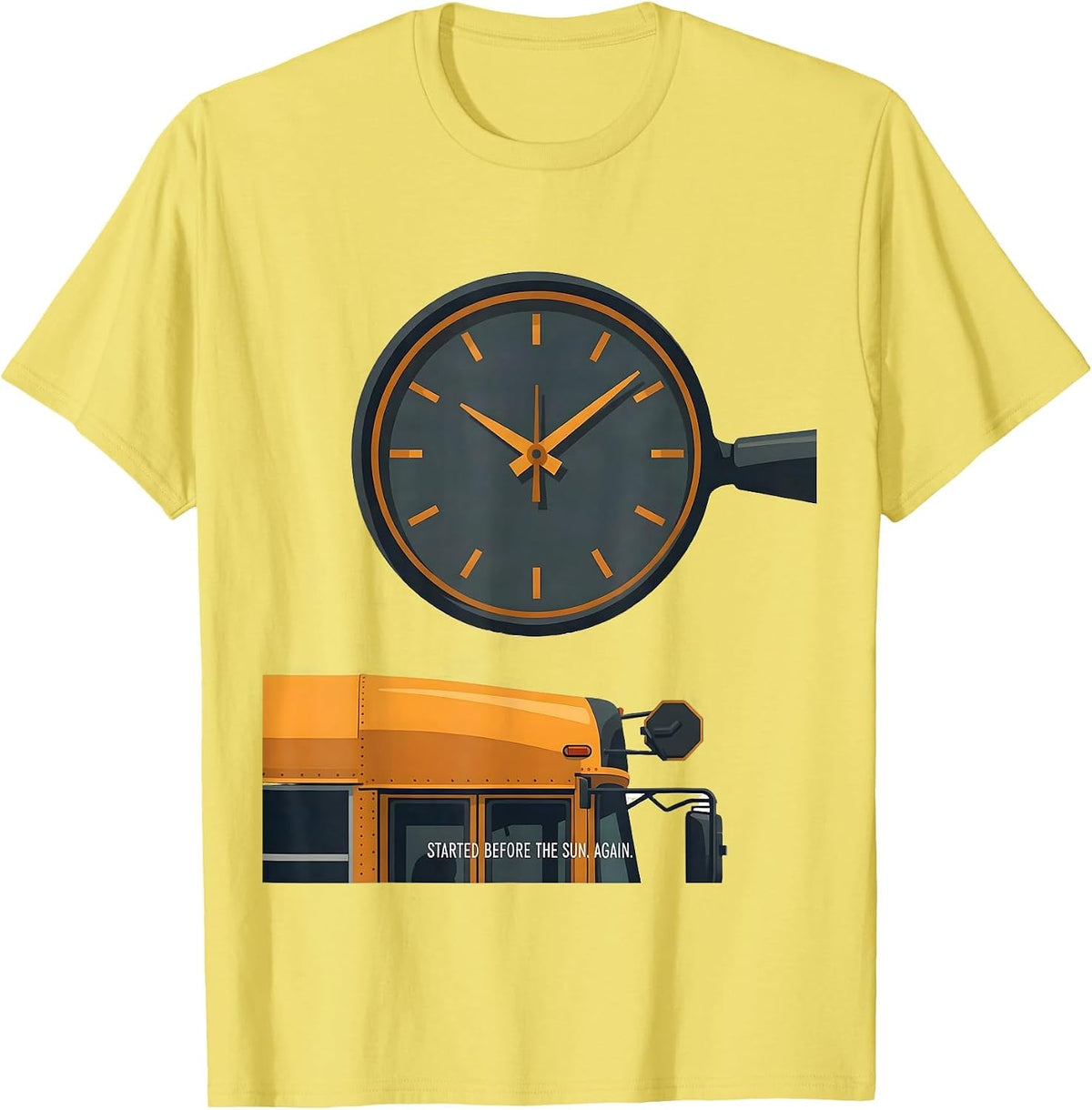 Men's Started Before The Sun Again Funny School Bus Driver T-Shirt - Lemon Yellow