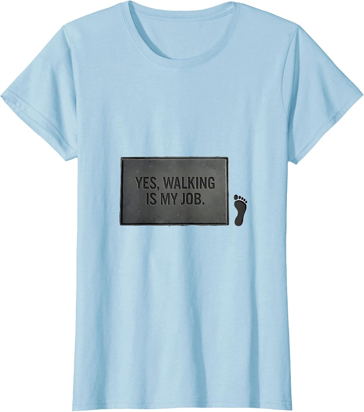 Yes, Walking Is My Job Funny Occupational Therapist Physical T-Shirt - Baby Blue