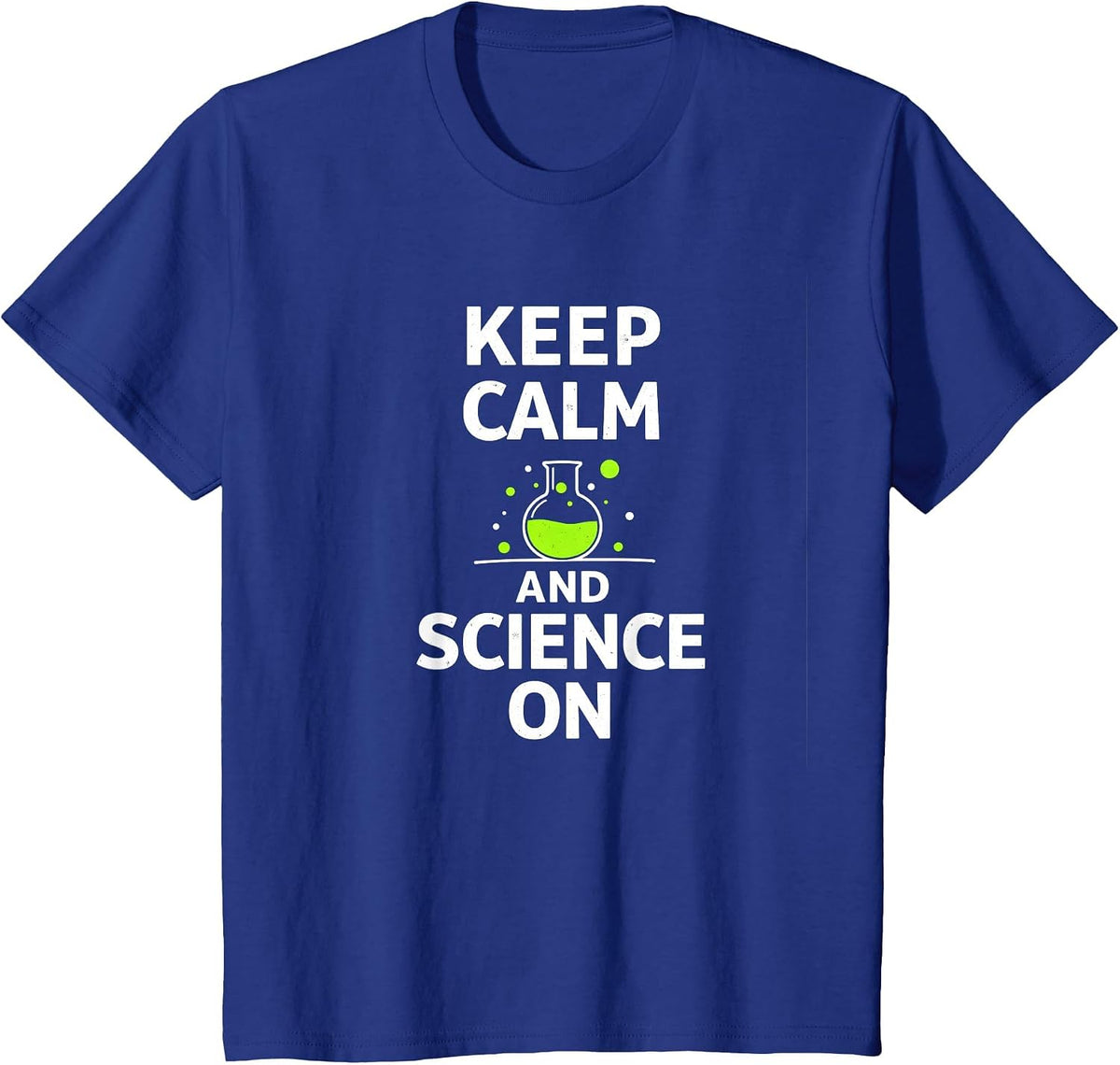 Keep Calm and Science On - Science Teachers Chemistry Lab T-Shirt - Royal Blue