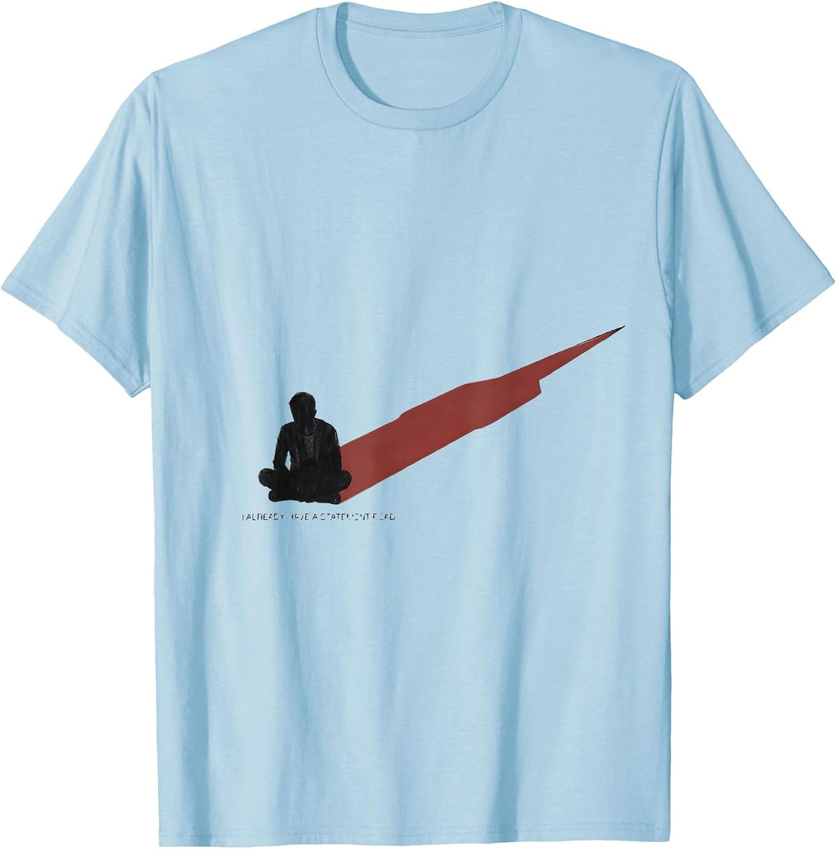Men's I Already Have A Statement Ready Funny True Crime Podcast T-Shirt - Baby Blue