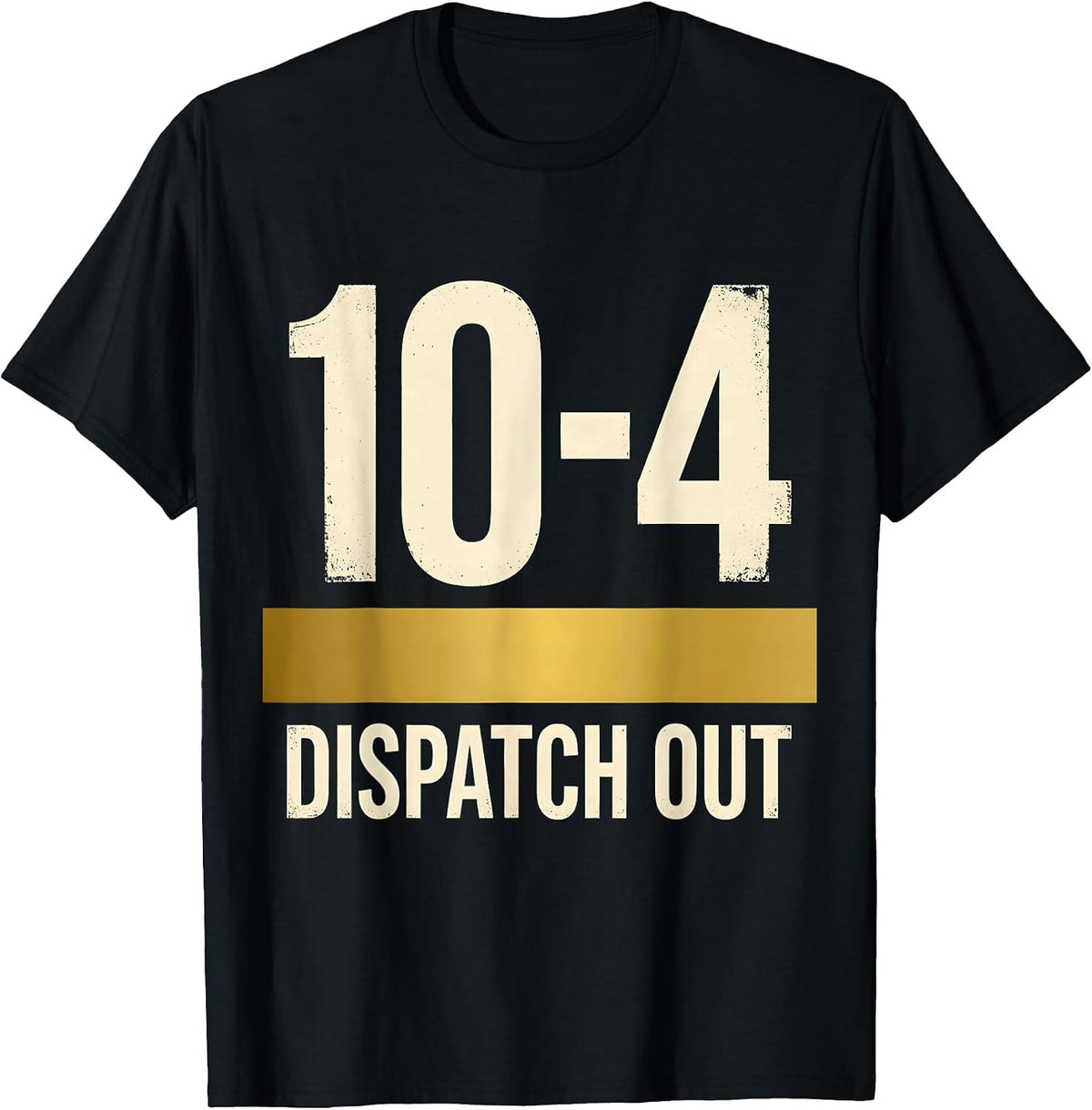 Men's 10-4 Dispatch Out Thin Gold Line 911 Dispatcher Tribute T-Shirt - Black