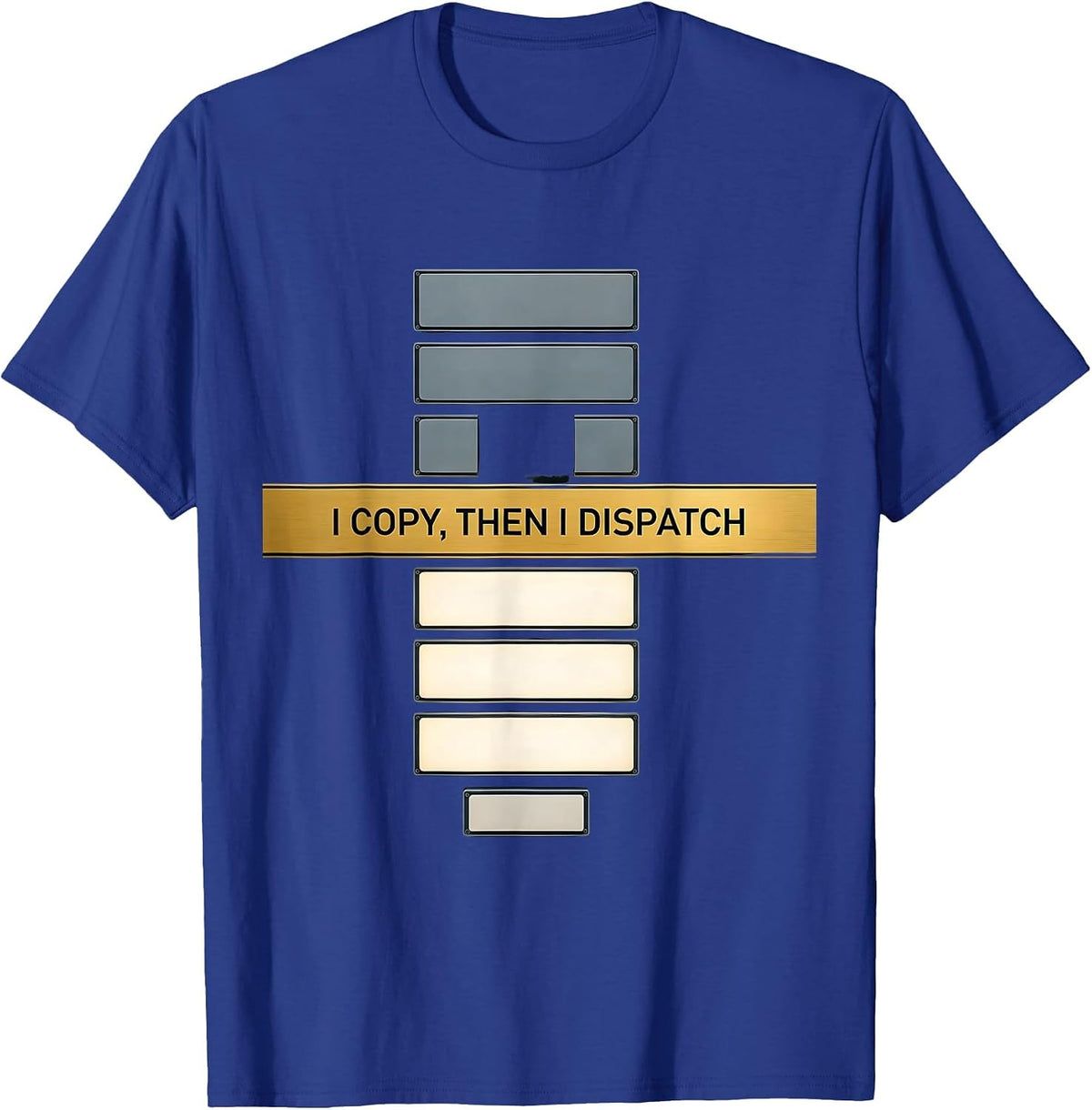 I Copy Then I Dispatch Editorial Conceptual 911 Dispatcher T-Shirt - Royal Blue
