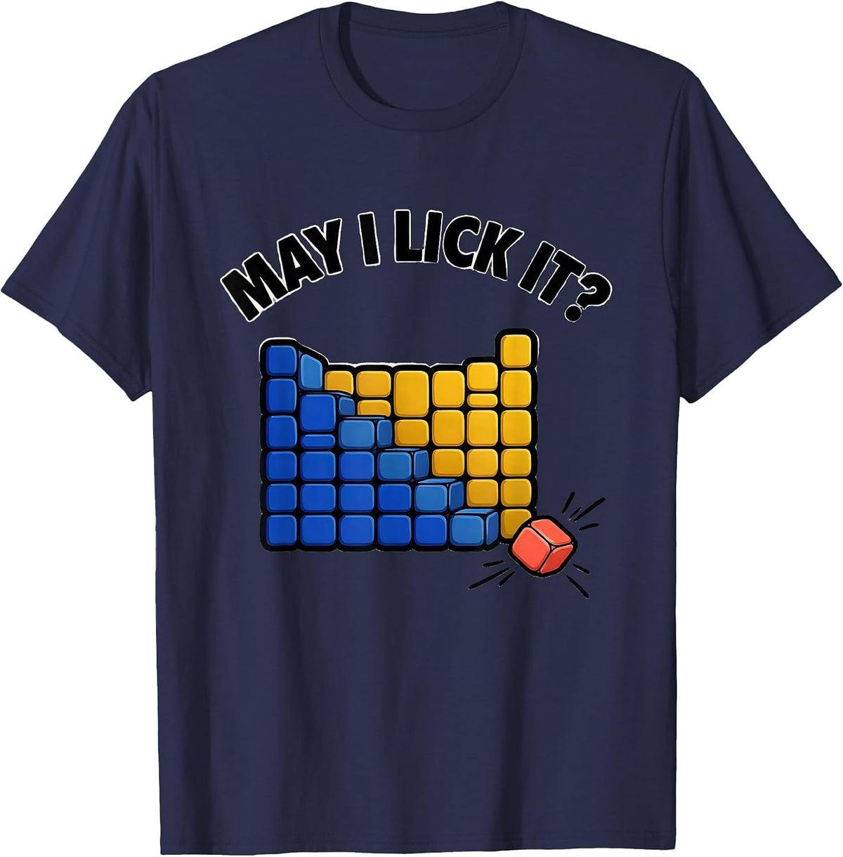 May I Lick It Funny Periodic Table Science Teacher Gift T-Shirt - Navy Blue