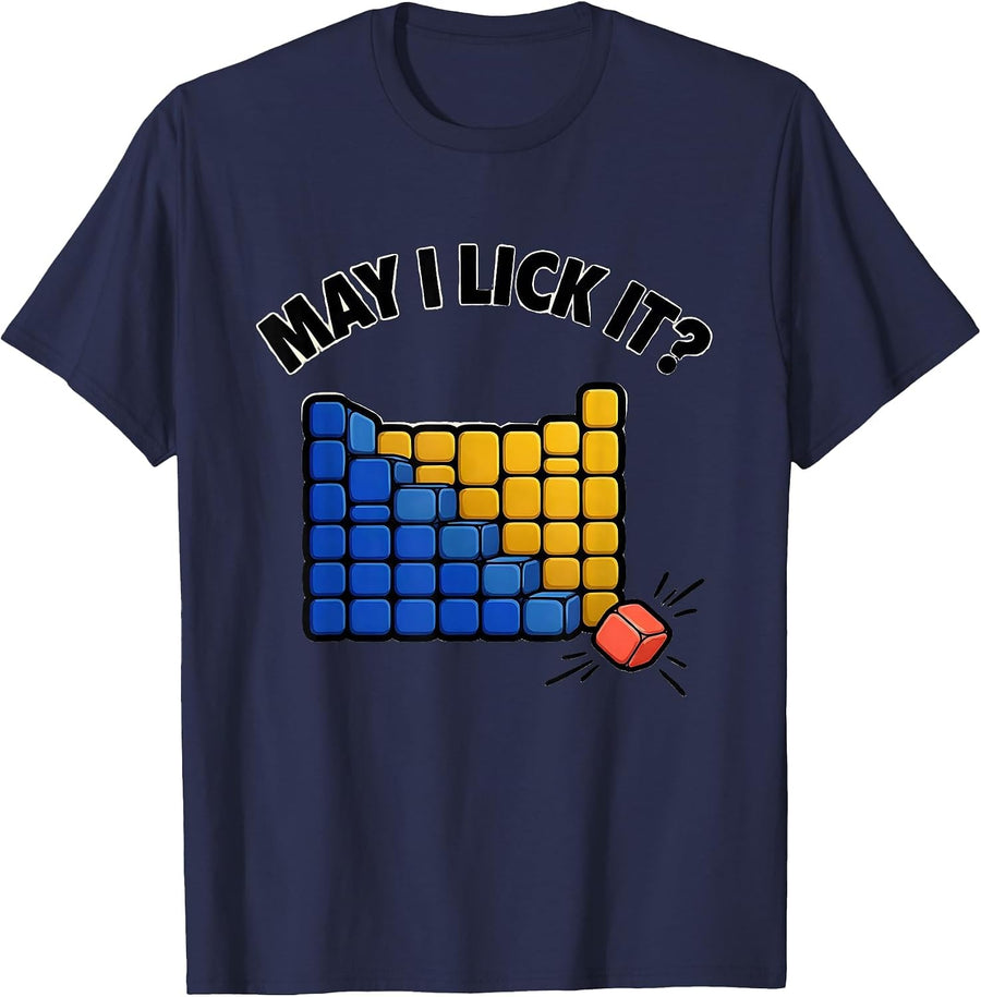 May I Lick It Funny Periodic Table Science Teacher Gift T-Shirt - Navy Blue