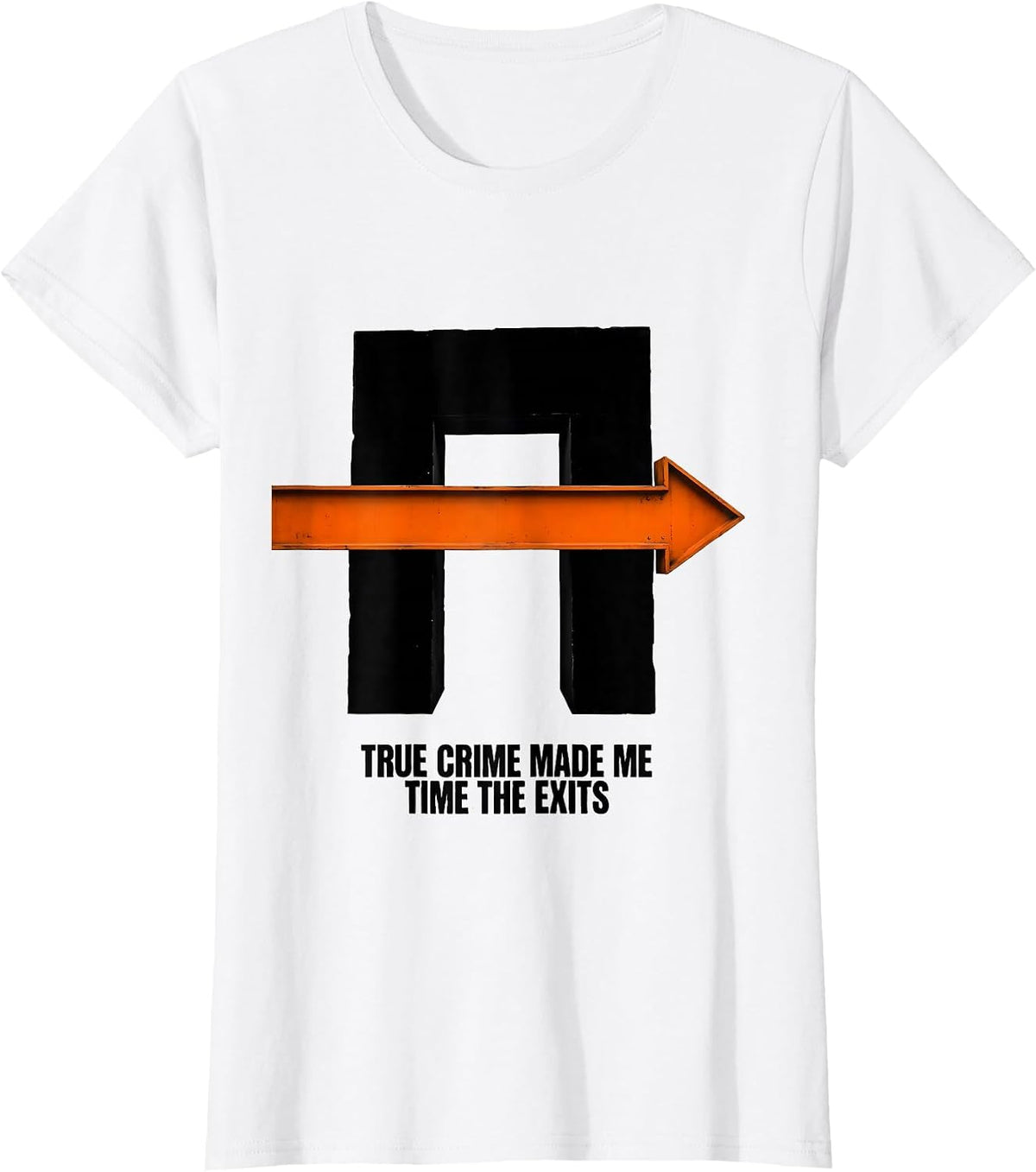 Women's True Crime Made Me Time The Exits Funny True Crime Lover T-Shirt - White
