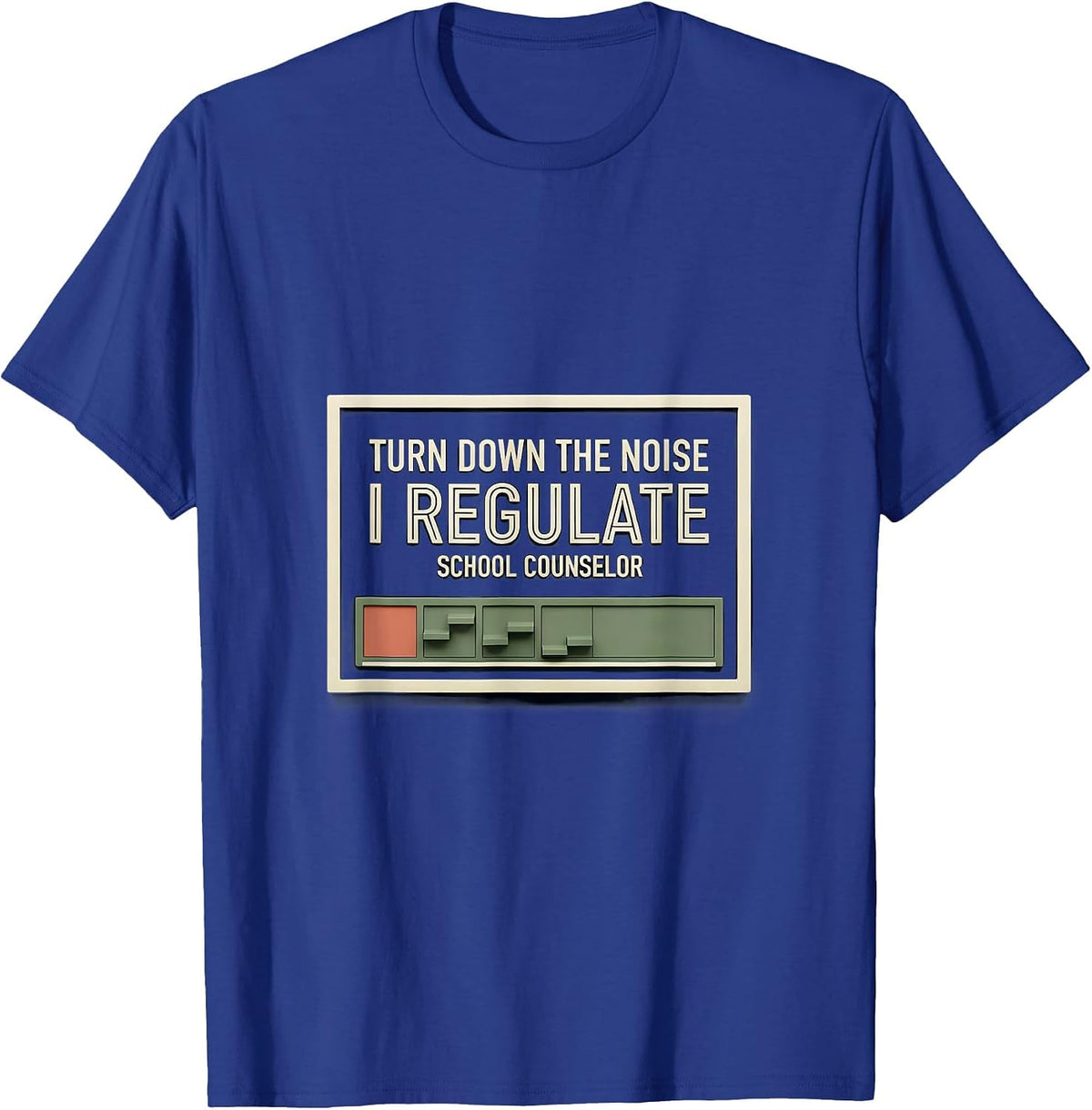 Men's Turn Down The Noise, I Regulate — School Counselor Funny T-Shirt - Royal Blue