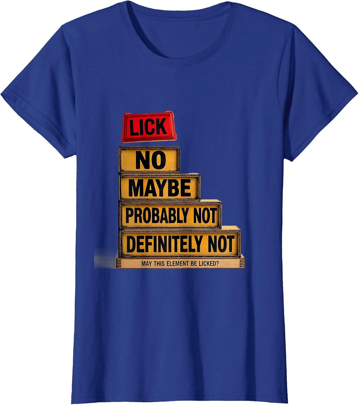 Women's May This Element Be Licked? Funny Periodic Table Chemistry T-Shirt - Royal Blue