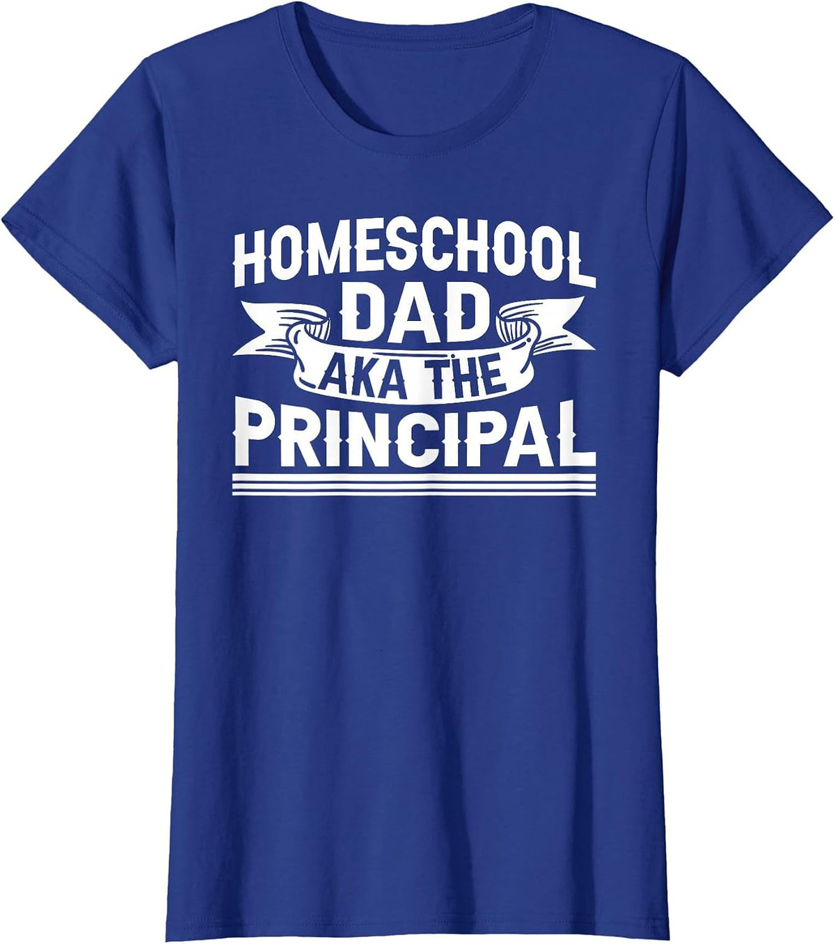 Homeschool Dad Aka The Principal Father Homeschooling Daddy T-Shirt - Royal Blue