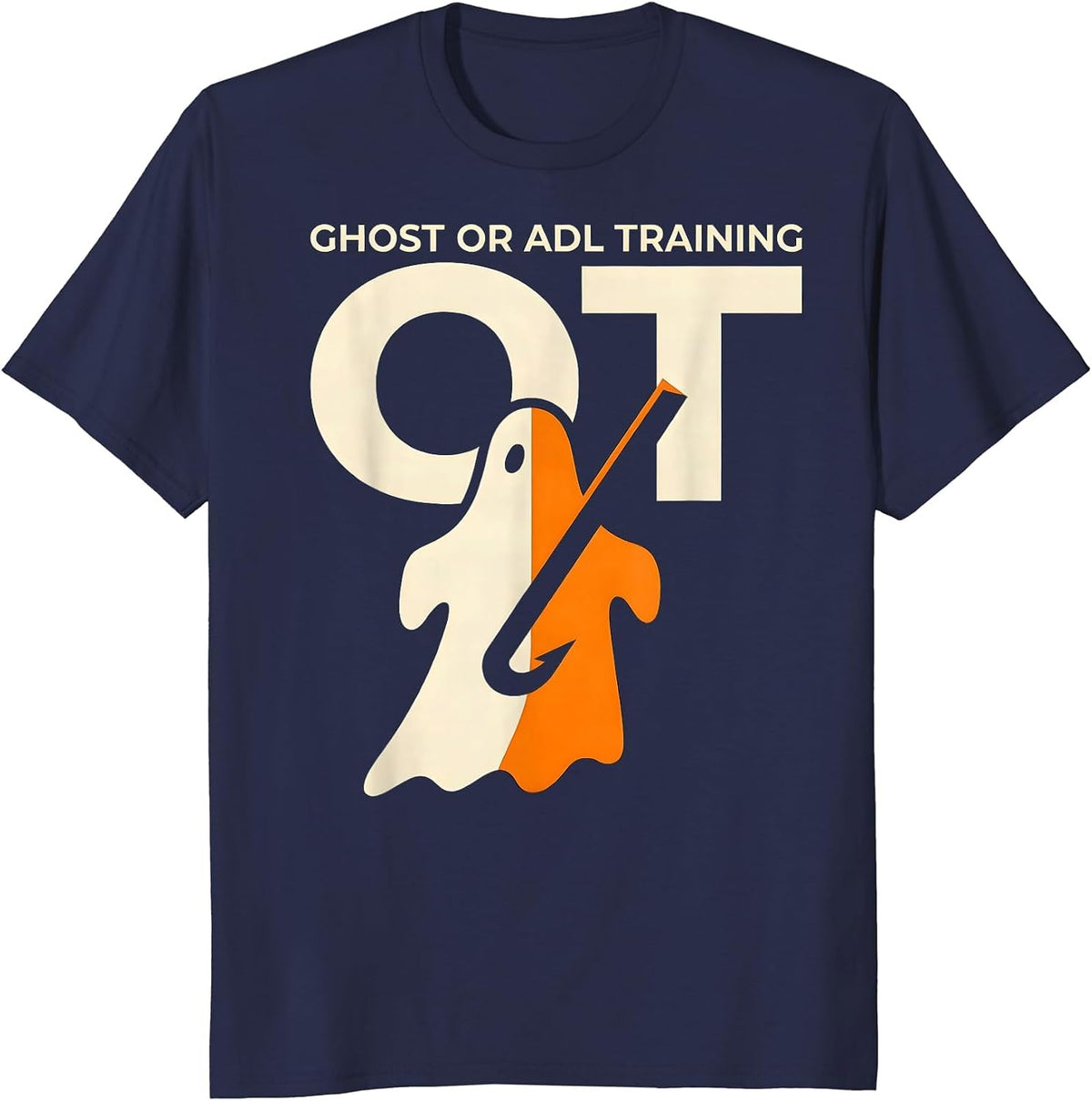 Ghost Or ADL Training OT Funny Occupational Therapy T-Shirt - Navy Blue