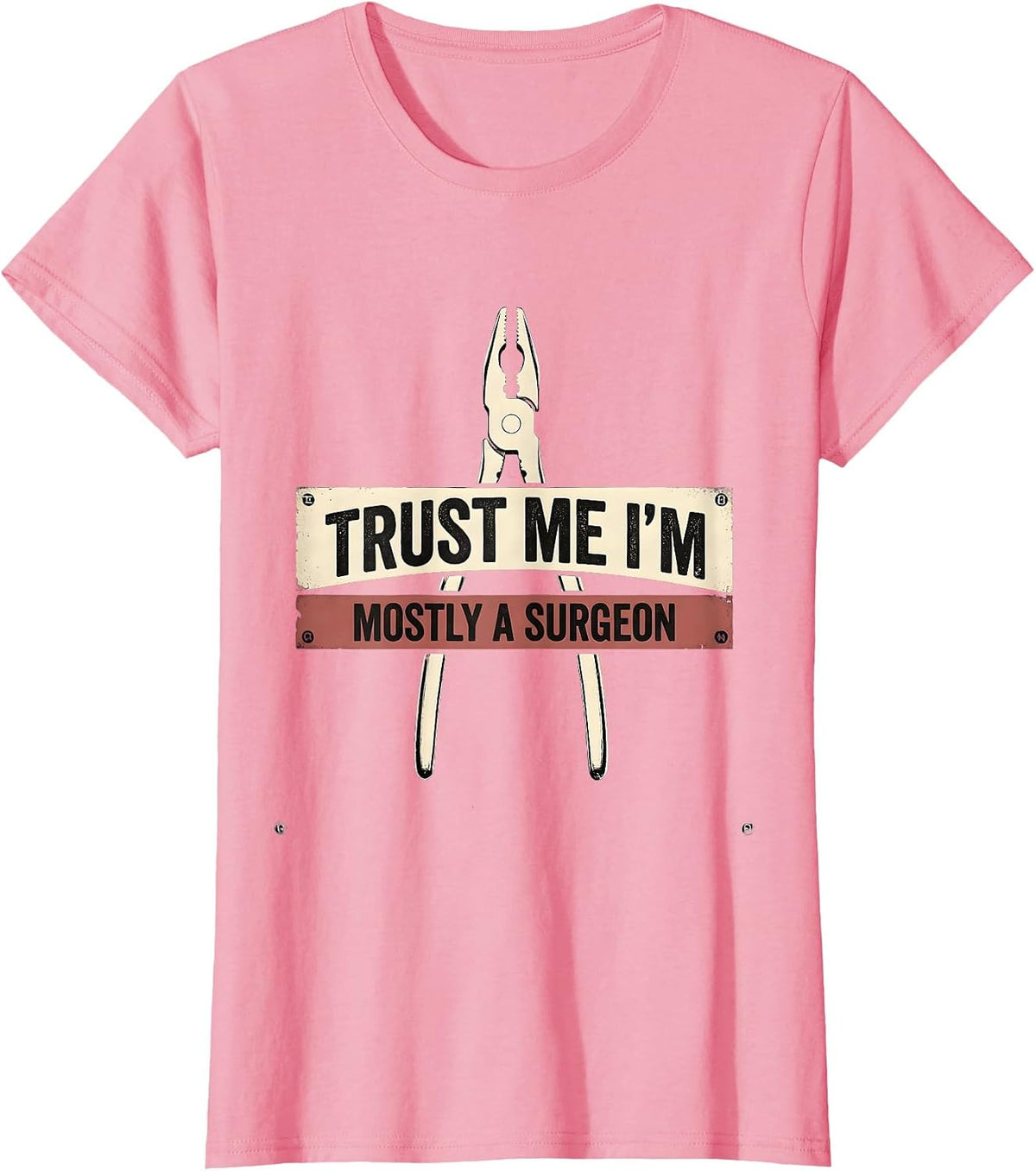 Women's Trust Me I'm Mostly A Surgeon Funny Medical Doctor Gift T-Shirt - Pink