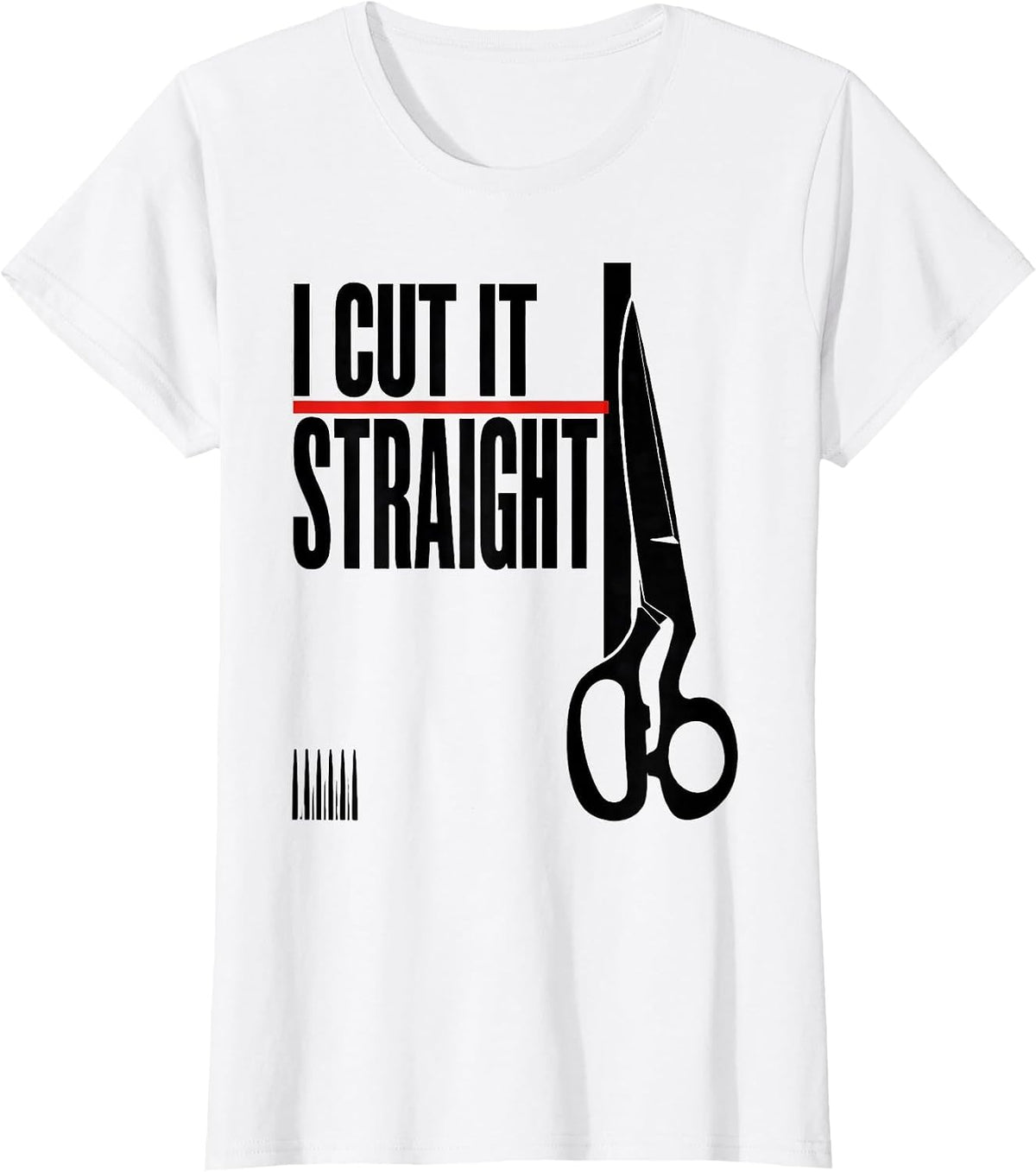 Women's I Cut It Straight Funny Hairdresser Barber Hair Stylist Gift T-Shirt - White
