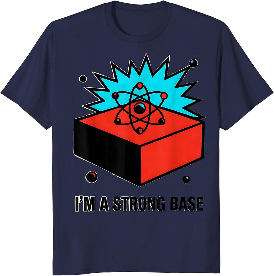 I'm A Strong Base Pop Art Chemistry Nerd Science Teacher T-Shirt - Navy Blue