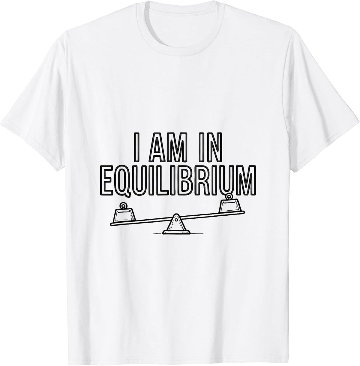 Men's I Am In Equilibrium Funny Physics Pun Humor T-Shirt - White