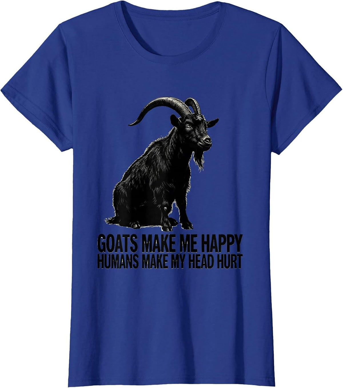 Women's Goats Make Me Happy Humans Make My Head Hurt Pet Lover T-Shirt - Royal Blue