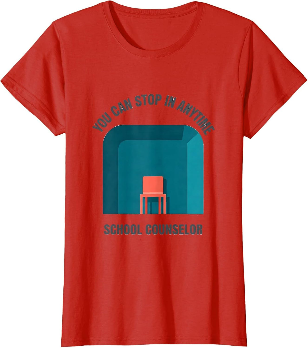 You Can Stop In Anytime — School Counselor Funny T-Shirt - Red