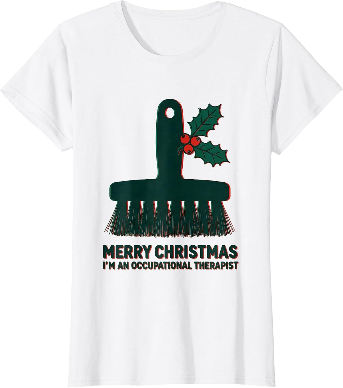 Women's Merry Christmas, I'm An Occupational Therapist Funny T-Shirt - White