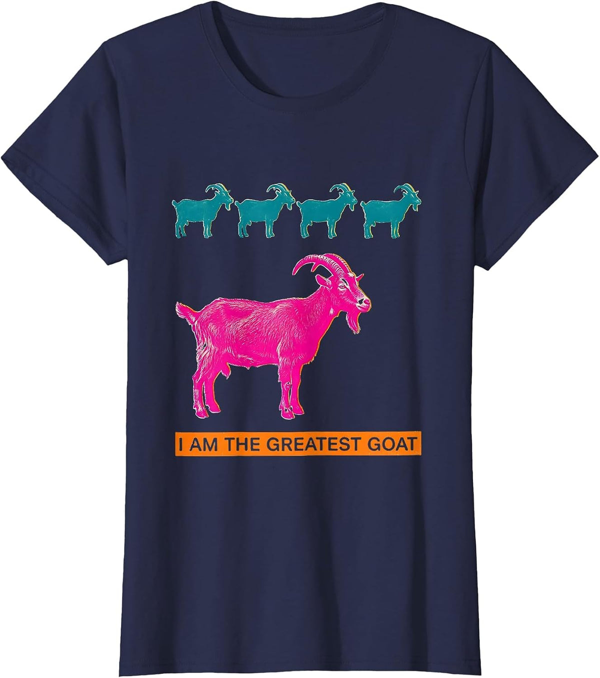 Women's I Am The Greatest Goat Funny Goat Lover Animal Humor T-Shirt - Navy Blue