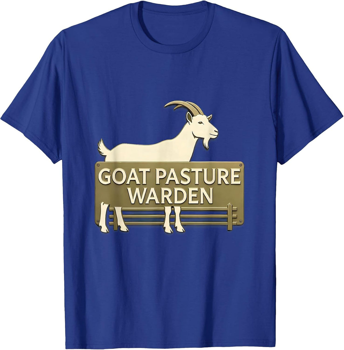 Goat Pasture Warden Funny Goat Owner Farmer Humor T-Shirt - Royal Blue