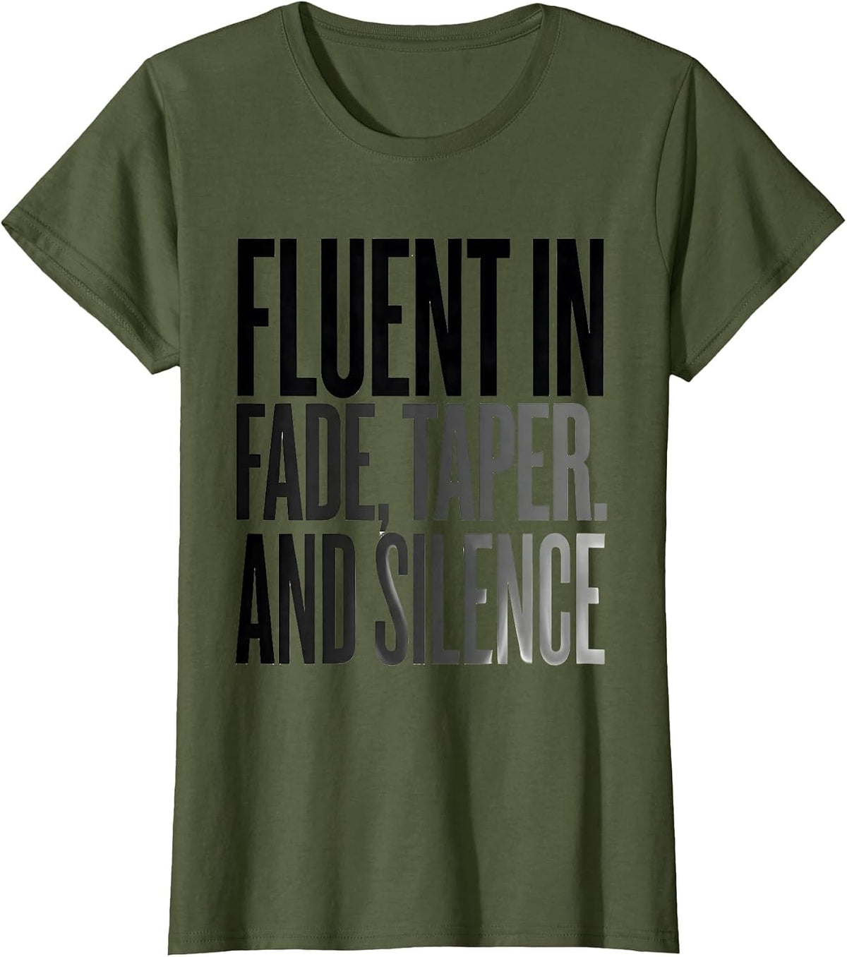 Women's Fluent In Fade Taper And Silence Funny Hairdresser Barber T-Shirt - Olive Green