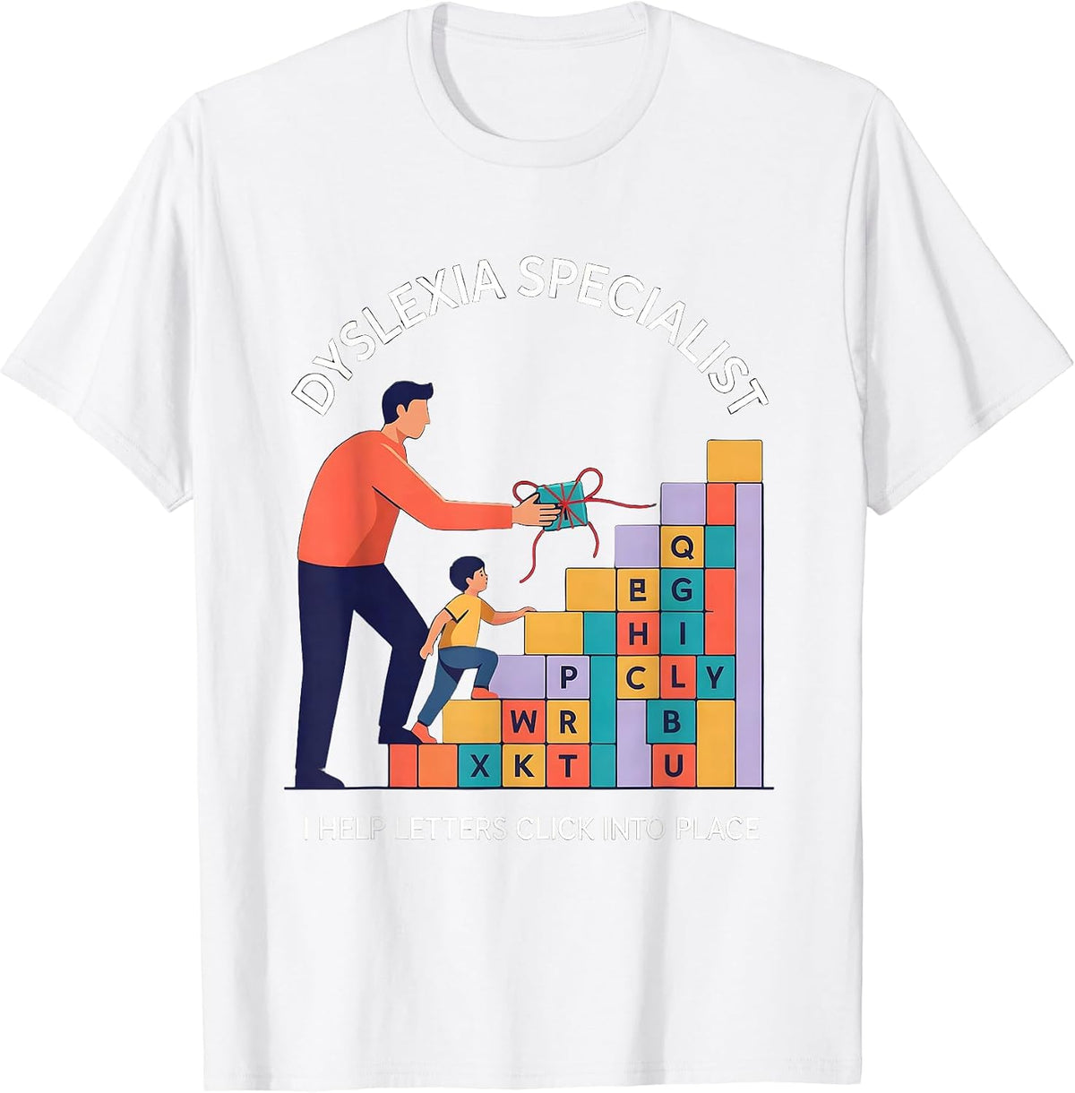 Men's Dyslexia Specialist. I Help Letters Click Into Place. T-Shirt - White