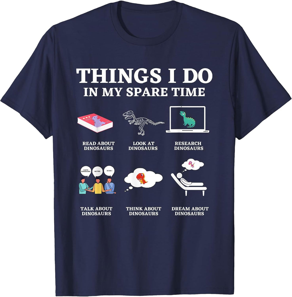 Things I Do in My Spare Time Dinosaurs Theme Dino Lover T-Shirt - Navy Blue
