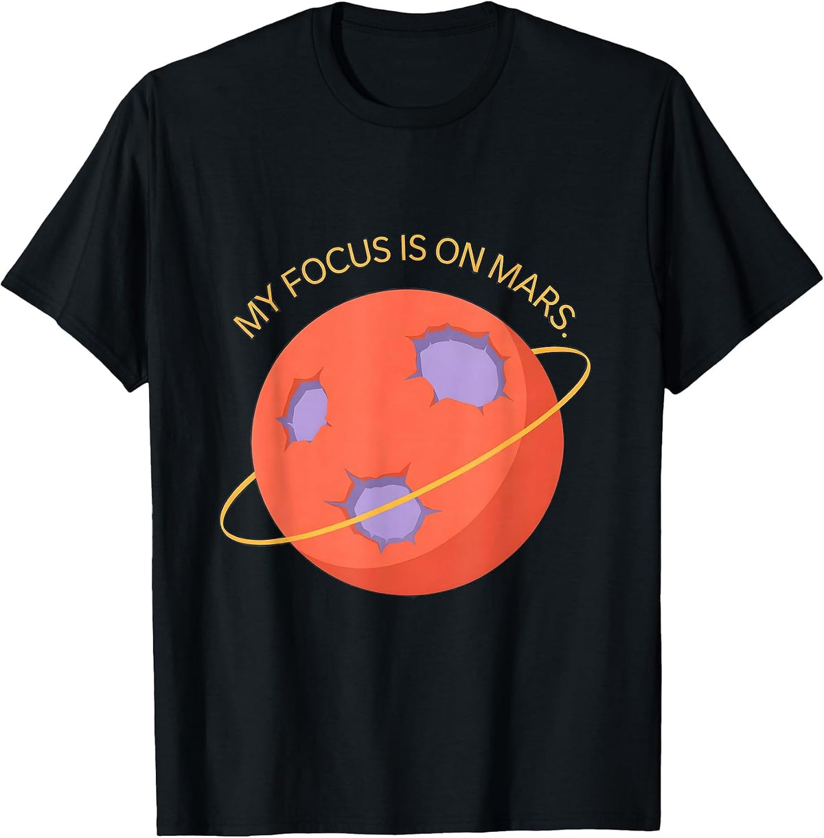Men's My Focus Is On Mars Funny Astronaut Space Lover Gift T-Shirt - Black