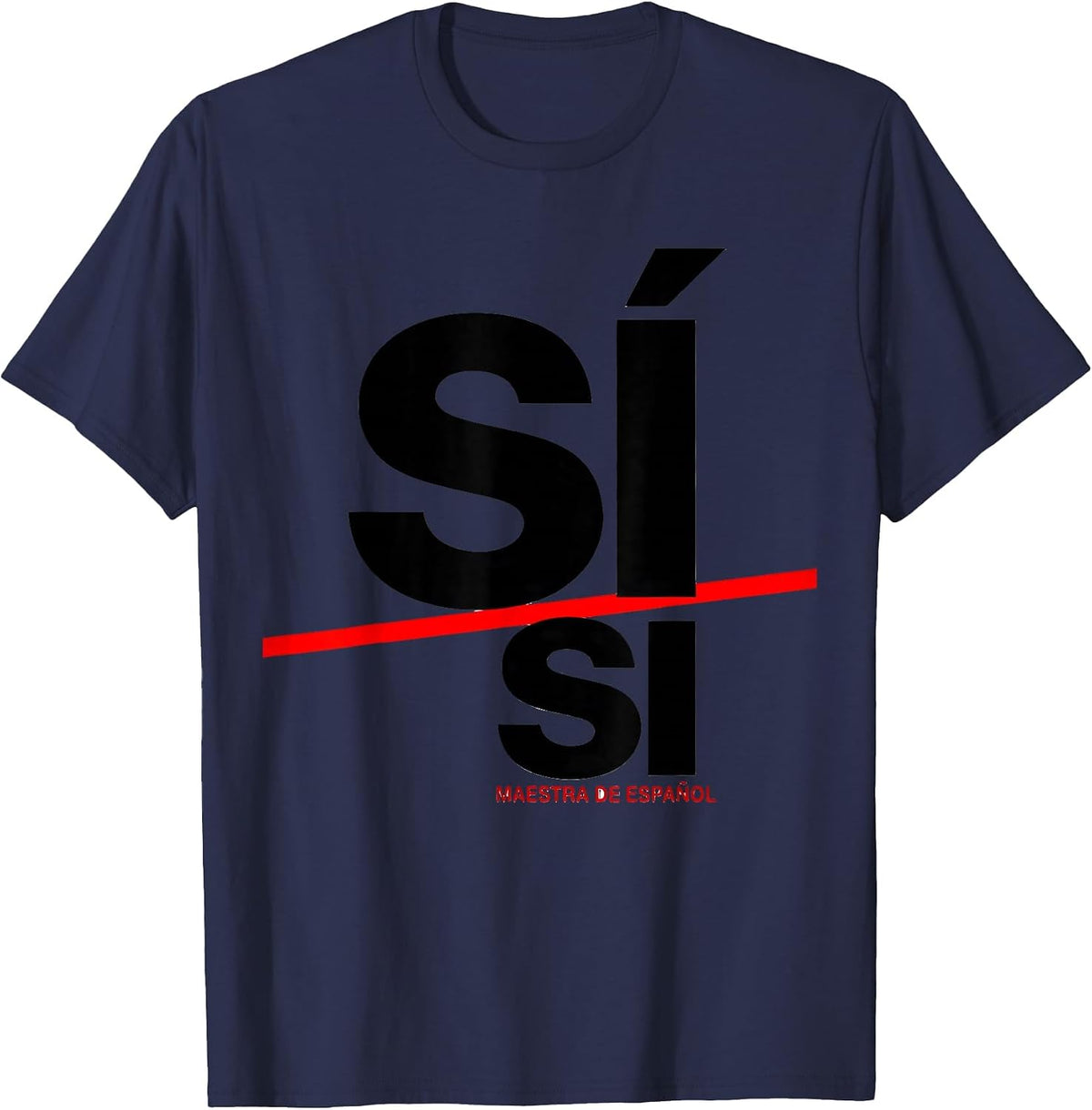 Men's Sí, Si — Maestra de Español Funny Spanish Teacher Back T-Shirt - Navy Blue