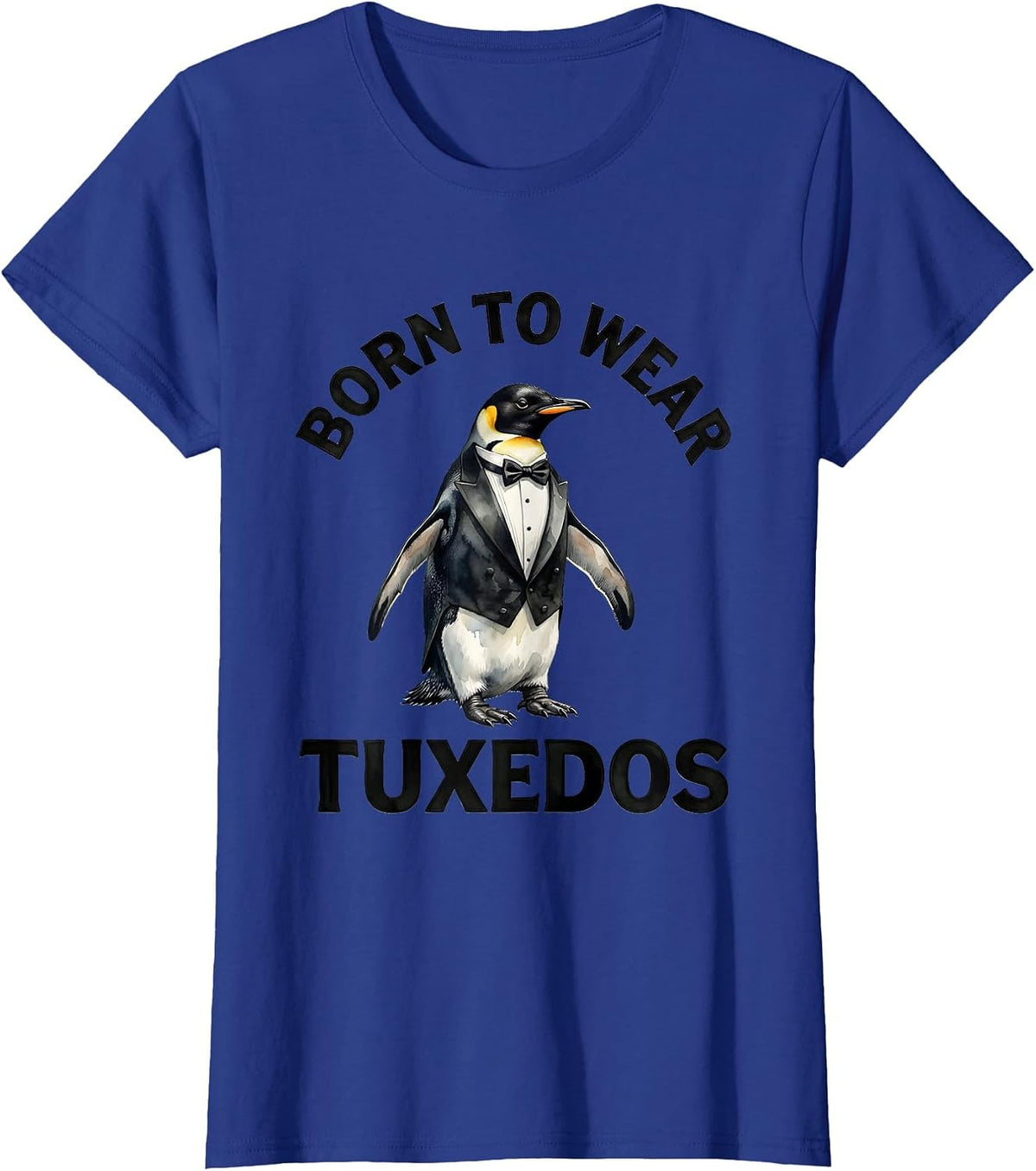 Women's Born to Wear Tuxedos Formal Style Design T-Shirt - Royal Blue