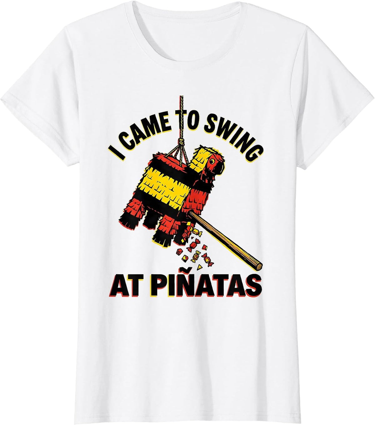 I Came To Swing At Piñatas Funny Cinco De Mayo Party Humor T-Shirt - White