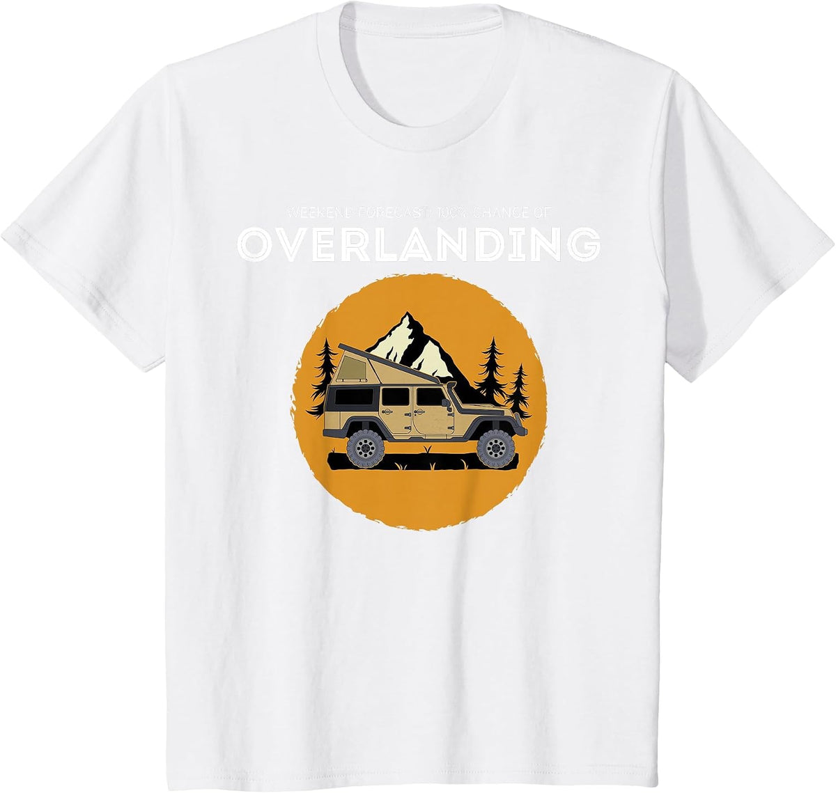 Weekend Forecast Overland Camping Overlanding T-Shirt - White