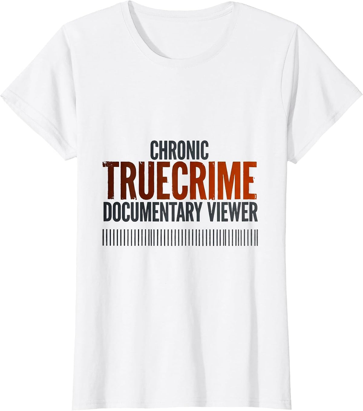 Women's Chronic True Crime Documentary Viewer Funny Sarcastic Alibi T-Shirt - White