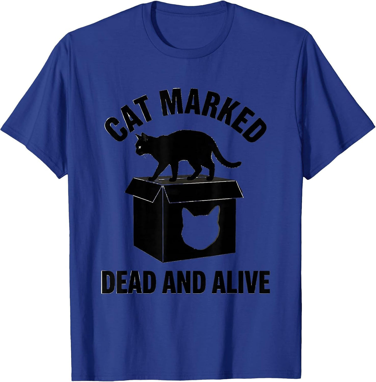 Cat Marked Dead And Alive Quantum Physics Humor Science Geek T-Shirt - Royal Blue