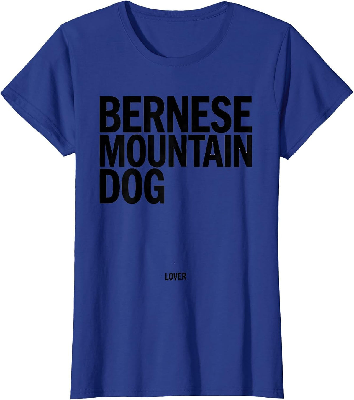 Women's Bernese Mountain Dog Lover Funny Dog Mom Dad Pet Lover Humor T-Shirt - Royal Blue