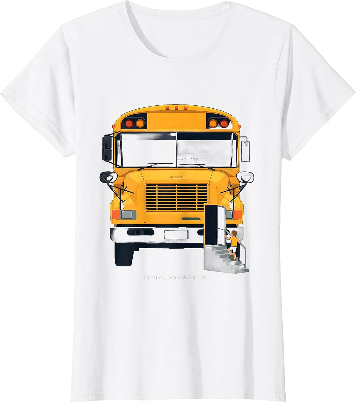 Women's I Wait All Day For The Bus Funny School Bus Driver Humor T-Shirt - White