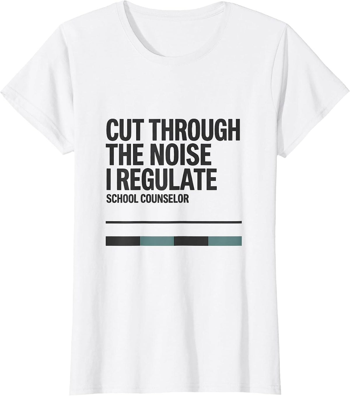Women's Cut Through The Noise, I Regulate School Counselor T-Shirt - White