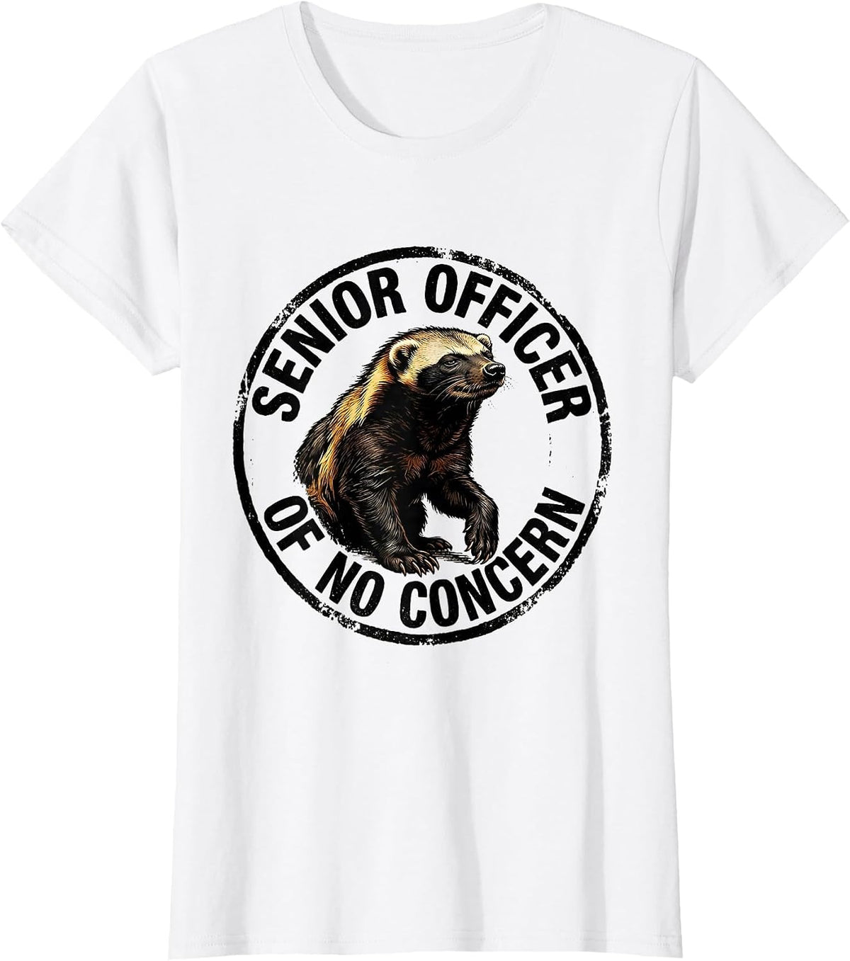 Senior Officer Of No Concern Funny Honey Badger Meme Humor T-Shirt - White
