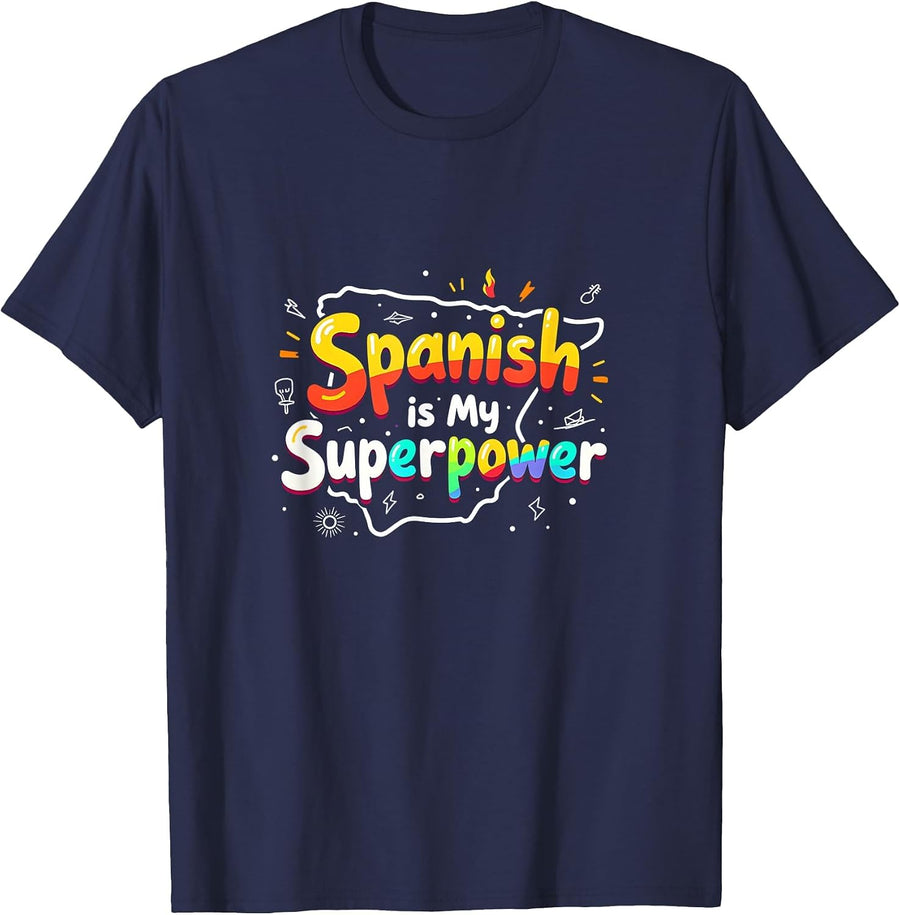 Spanish is My Superpower Colorful Language Learning Gift T-Shirt - Navy Blue