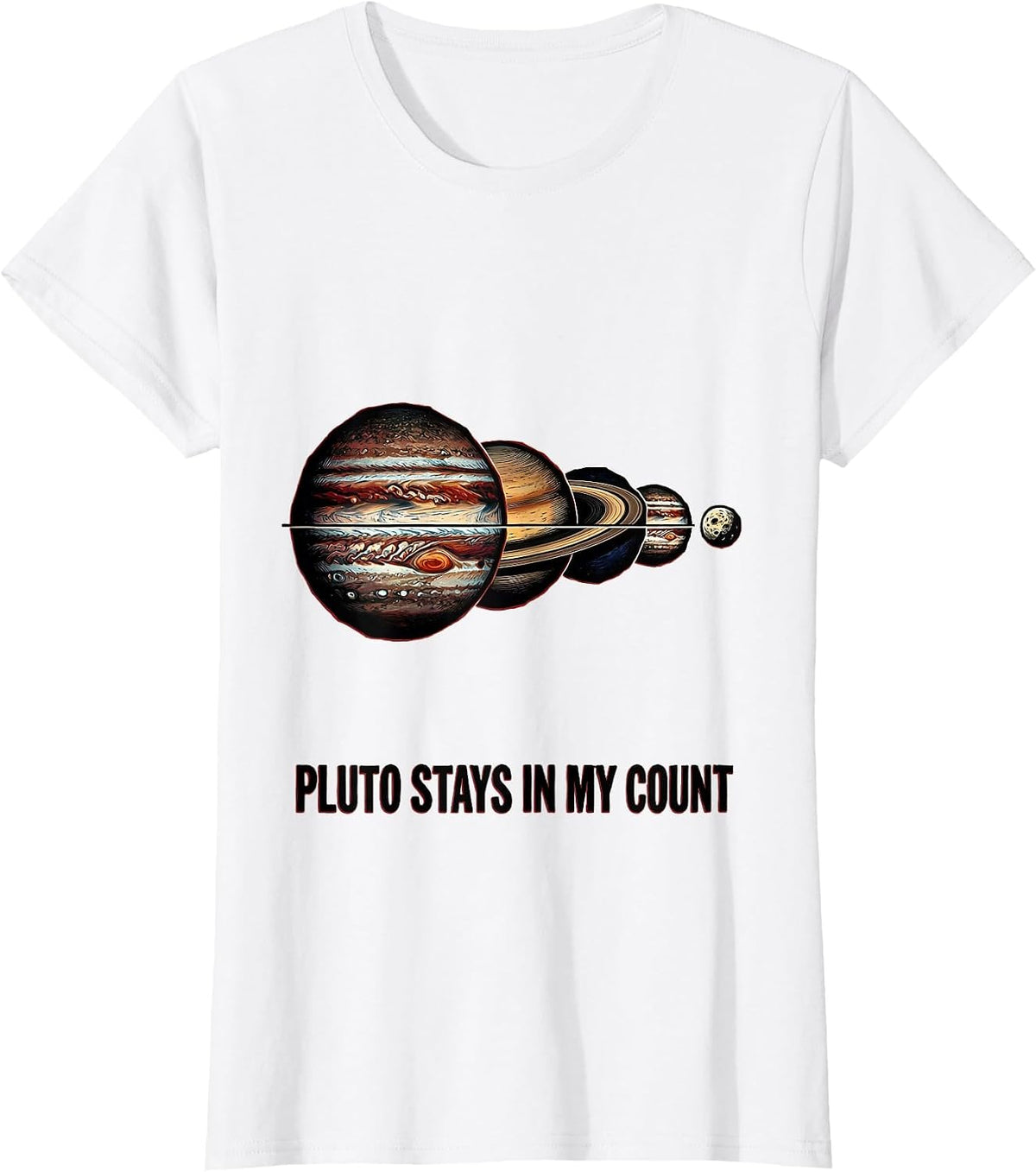 Pluto Stays In My Count Funny Solar System Planets Space T-Shirt - White
