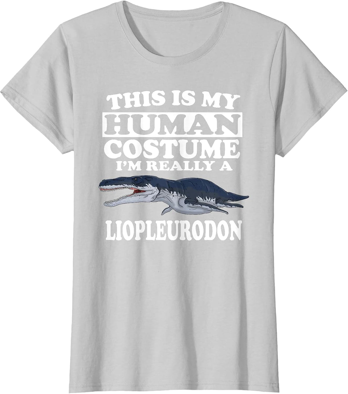 This is My Human Costume I'm Really A Liopleurodon Dinosaur T-Shirt - Silver Grey