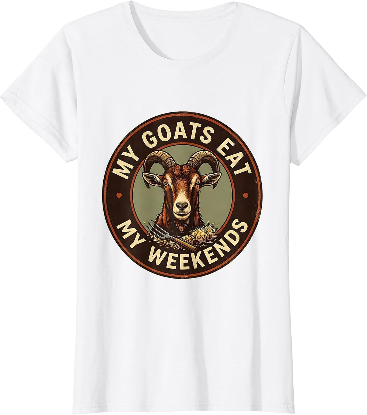 Women's My Goats Eat My Weekends Funny Goat Owner Farmer Humor T-Shirt - White